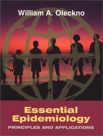 Essential Epidemiology by William Anton Oleckno. (Waveland Press,2002) [Paperback]