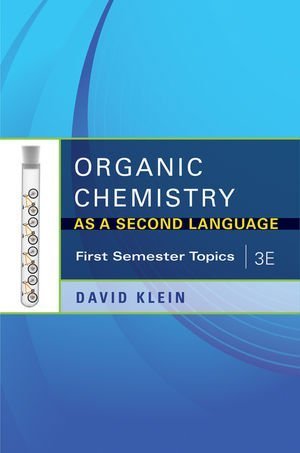 Organic Chemistry As a Second Language by David Klein. (John Wiley & Sons,2011) [Paperback]