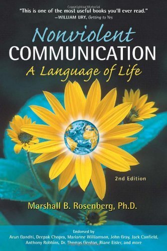 Nonviolent Communication by Marshall B. Rosenberg. (Puddledancer Press,2003) [Paperback] 2ND EDITION