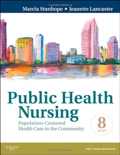 Public Health Nursing by Stanhope RN DSN FAAN, Marcia, Lancaster RN PhD FAAN, Jea. (Mosby,2011) [Paperback] 8th Edition