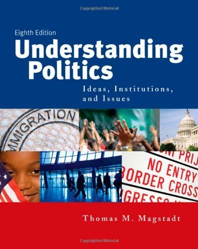 Understanding Politics by Magstadt, Thomas M.. (Wadsworth Publishing,2008) [Paperback] 8th Edition