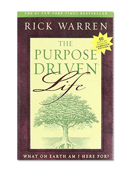 The Purpose Driven Life by Rick Warren. (Zondervan,2002) [Hardcover]