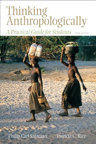 Thinking Anthropologically by Philip Carl Salzman, Patricia C. Rice. (Pearson,2010) [Paperback] 3rd EDITION