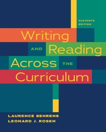 Writing and Reading Across the Curriculum by Behrens, Laurence, Rosen, Leonard J.. (Longman,2010) [Paperback] 11th Edition
