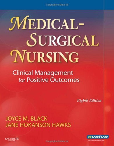 Medical Surgical Nursing Clinical Management for Positive Outcomes , 8th Edition by Joyce M. Black, Jane Hokanson Hawks [Saunders,2008] (Hardcover) 8th Edition