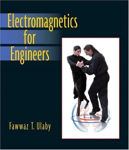 Electromagnetics for Engineers by Ulaby, Fawwaz T.. (Prentice Hall,2004) [Paperback]