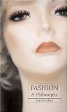 Fashion by Svendsen, Lars. (Reaktion Books,2006) [Paperback]