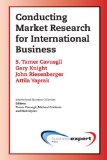Conducting Marketing Research for International Business by Tamer Cavusgil, Gary Knight, John Riesenberger and Attila Ya. (Business Expert Press,2009) [Paperback]
