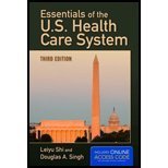 Essentials Of The U.S. Health Care System by Shi, Leiyu, Singh, Douglas A.. (Jones & Bartlett Learning,2012) [Paperback] 3rd EDITION