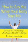How to Say Yes When Your Body Says No by Jampolsky, Lee. (Hampton Roads Publishing,2012) [Paperback]