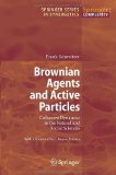 Brownian Agents & Active Particles by Schweitzer, Frank. (Springer,2009) [Paperback]
