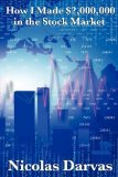 How I Made $2,000,000 in the Stock Market by Darvas, Nicolas. (Wilder Publications,2011) [Paperback]