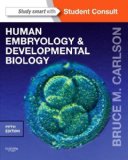 Human Embryology & Developmental Biology by Carlson MD PhD, Bruce M.. (Saunders,2013) [Paperback] 5th Edition