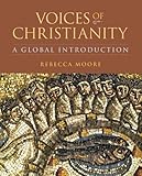 Voices of Christianity by Moore,Rebecca. (McGraw-Hill Humanities/Social Sciences/Languages,2005) [Paperback]