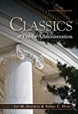 Classics of Public Administration by Shafritz, Jay M., Hyde, Albert C.. (Cengage Learning,2011) [Paperback] 7th Edition