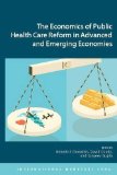 Economics of Public Health Care Reform in Advanced & Emerging Economies by Benedict J. Clements, David Coady, Sanjeev Gupta. (Intl Monetary Fund,2012) [Paperback]