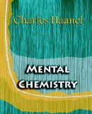 Mental Chemistry by Haanel, Charles. (Book Jungle,2006) [Paperback]