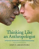 Thinking Like an Anthropologist by John T. Omohundro. (McGraw-Hill,2007) [Paperback]