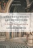 Understanding Architecture by Roth, Leland. (Westview Press,2006) [Paperback] Second (2nd) edition
