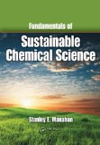 Fundamentals of Sustainable Chemical Science by Manahan, Stanley E.. (CRC Press,2009) [Paperback]