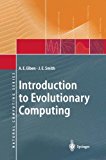 Introduction to Evolutionary Computing by Eiben, Agoston E., Smith, J.E.. (Springer,2010) [Paperback]