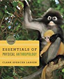Essentials of Physical Anthropology by Larsen, Clark Spencer. (W. W. Norton & Company,2012) [Paperback] Second (2nd) edition