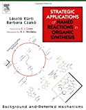 Strategic Applications of Named Reactions in Organic Synthesis by Kurti, Laszlo, Czako, Barbara. (Academic Press,2005) [Paperback]