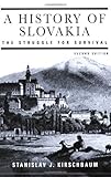 History of Slovakia by Kirschbaum, Stanislav J.. (Palgrave Macmillan,2005) [Paperback] Second (2nd) Edition