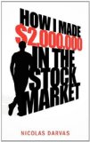 How I Made $2,000,000 in the Stock Market by Darvas, Nicolas, Darvas, Nicholas. (Classic Business Bookshelf,2011) [Paperback]