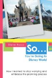 So ... You're Going to Disney World by Russo, Steve. (iUniverse, Inc.,2007) [Paperback]