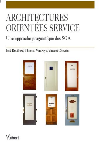Les architectures orientÃ©es service : Une approche pragmatique des SOA. (GÃ©nie Logiciel) (French Edition)