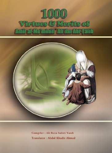 1000 Virtues & Merits of Amir Al-Muminin Ali Ibn Abi-Talib
