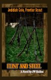 Jedidiah Cole, Frontier Scout: Flint and Steel (Book 3) (Jedidiah Cole; Frontier Scout)