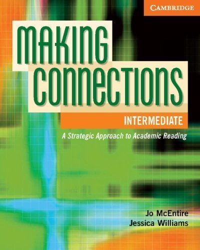 Making Connections: A Strategic Approach to Academic Reading and Vocabulary- Intermediate Student's Book