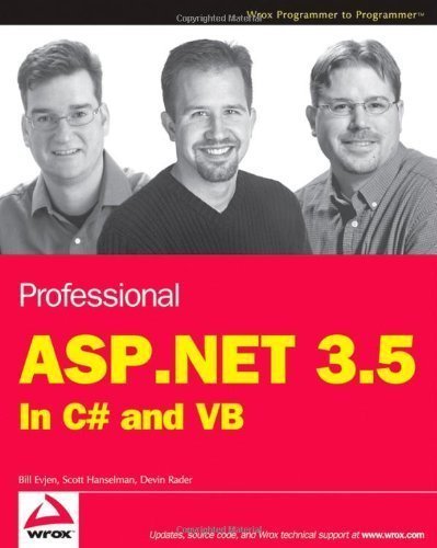 Professional ASP.NET 3.5: In C# and VB 1st (first) Edition by Evjen, Bill, Hanselman, Scott, Rader, Devin published by Wrox (2008)