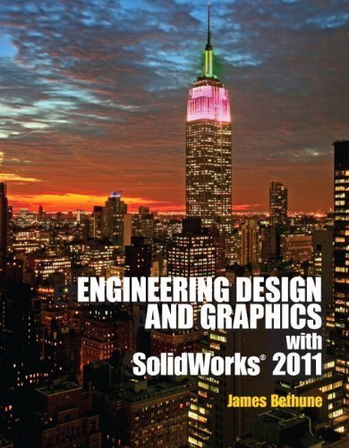 Engineering Design Graphics with Solidworks 2011 1st (first) Edition by Bethune, James published by Peachpit Press (2011)
