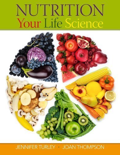 Bundle: Nutrition Your Life Science + Universal Access for eBook, Diet Analysis+ and Global Nutrition Watch for Nutrition Your Life Science Printed Access Card 1st (first) Edition by Turley, Jennifer published by Brooks Cole (2012)
