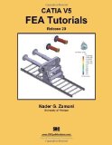 CATIA V5 FEA Tutorials Release 20 by Nader Zamani published by SDC Publications (2011)