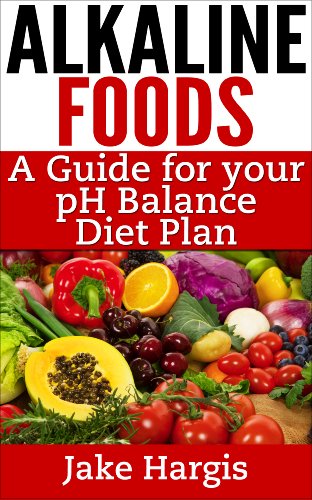 Alkaline Foods - A Guide for Your pH Balance Diet Plan: Manage your acid alkaline diet and your alkaline health