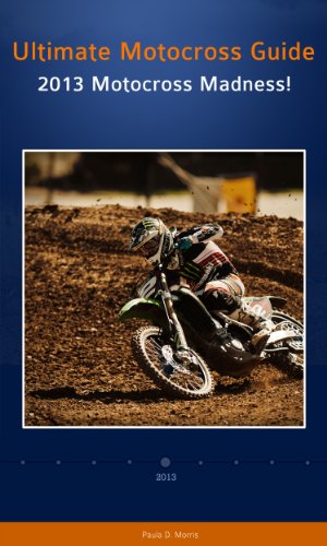 Ultimate Motocross Guide: 2013 Motocross Madness!