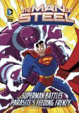 The Man of Steel: Superman Battles Parasite's Feeding Frenzy
