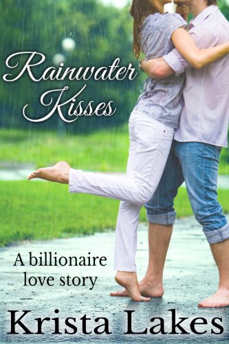 Book Cover Rainwater Kisses: A Billionaire Love Story (The Kisses Series Book 2)