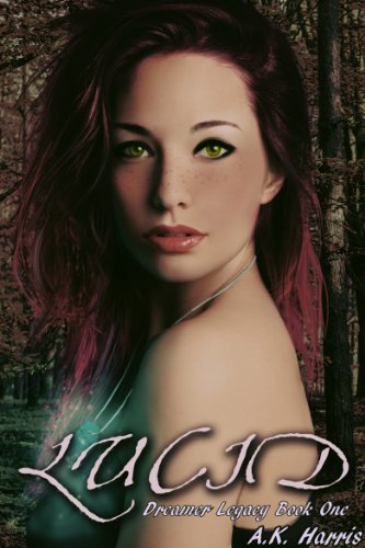 Lucid (Dreamer Legacy Book 1)
