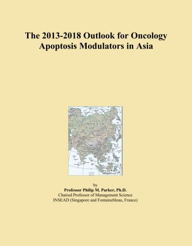 The 2013-2018 Outlook for Oncology Apoptosis Modulators in Asia