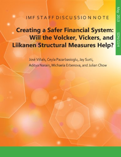 Creating a Safer Financial System: Will the Volcker, Vickers, and Liikanen Structural Measures Help?: 13