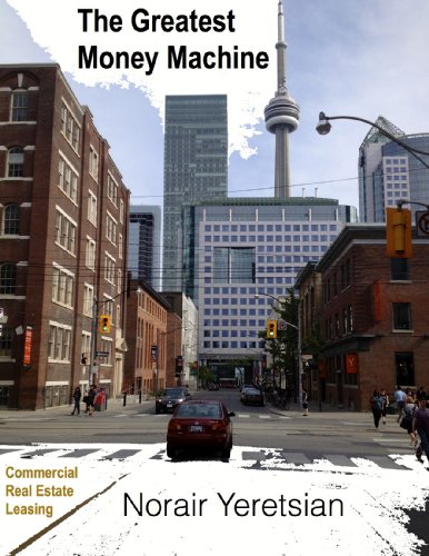 The Greatest Money Machine: Commercial Real Estate Leasing