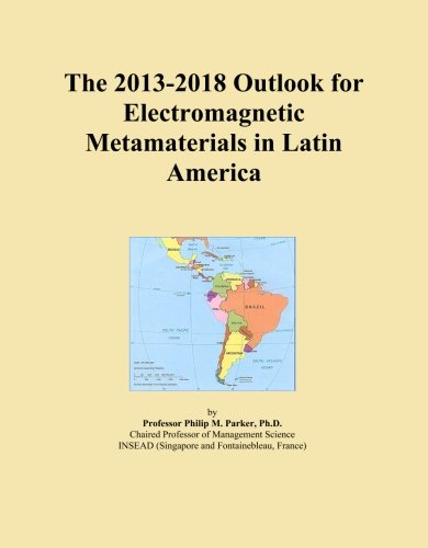 The 2013-2018 Outlook for Electromagnetic Metamaterials in Latin America