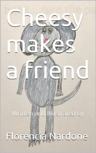 Cheesy makes a friend (Young Author, O'JUS BOOKS Book 4)