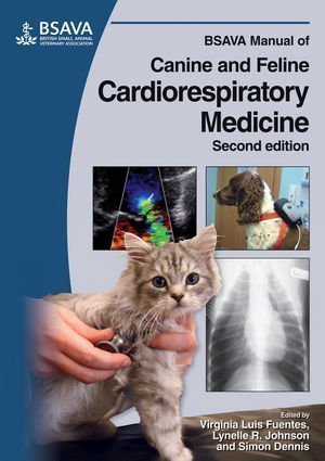 BSAVA Manual of Canine and Feline Cardiorespiratory Medicine (BSAVA British Small Animal Veterinary Association) 2nd (second) Edition published by BSAVA (2010)