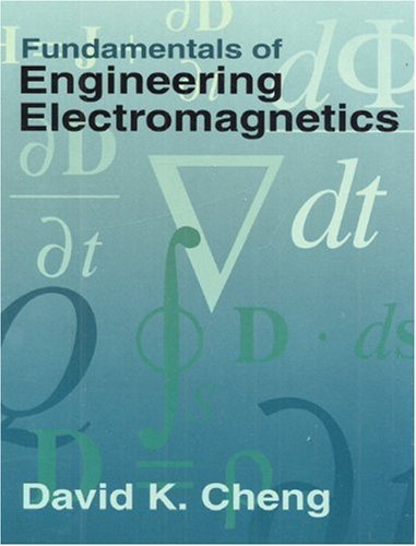 Fundamentals of Engineering Electromagnetics [Hardcover] [1992] (Author) David K. Cheng
